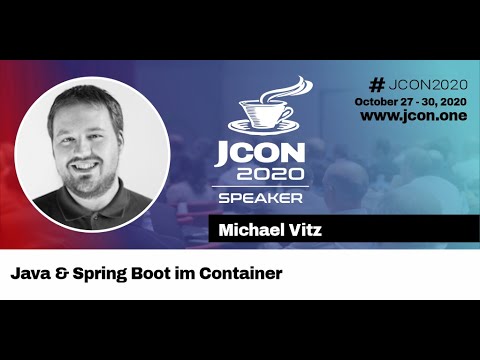 Java & Spring Boot im Container - Michael Vitz | JCON 2020