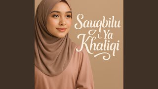 Download lagu Sauqbilu Ya Kholiqi mp3