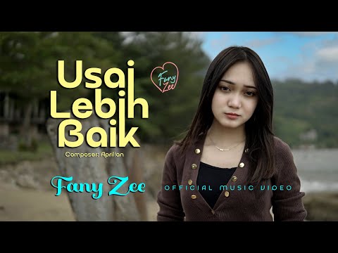 Fany Zee - Usai Lebih Baik - ( Official Music Video )