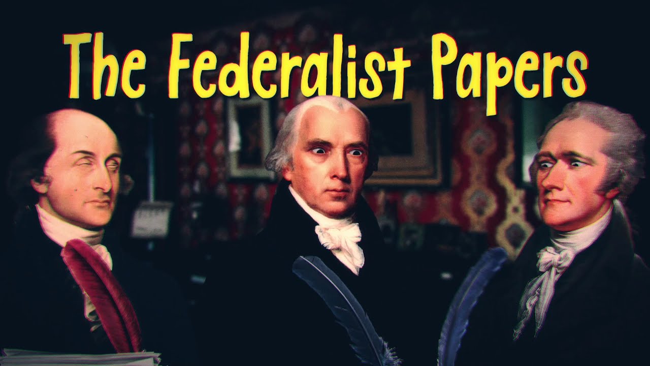How did the Federalist Papers affect the Constitution? How did the