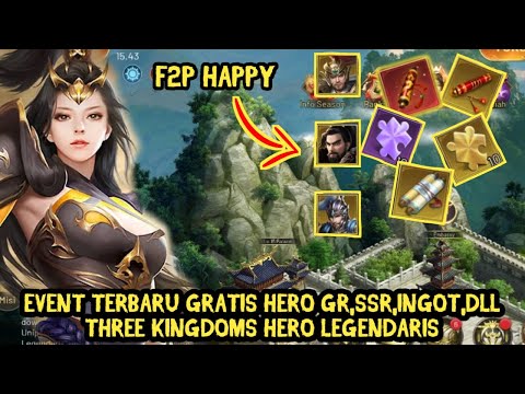 F2P HAPPY ! EVENT TERBARU THREE KINGDOMS HERO LEGENDARIS-GRATIS HERO GR,SSR,INGOT,SCROLL REKRUT,DLL