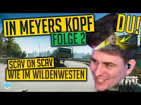 SCAV ON SCAV - IN MEYERS KOPF - Folge 2 - Escape from Tarkov