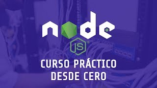 Nodejs Curso Desde Cero, para principiantes