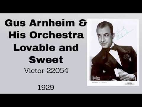 Gus Arnheim and his orchestra - Lovable and Sweet - 1929