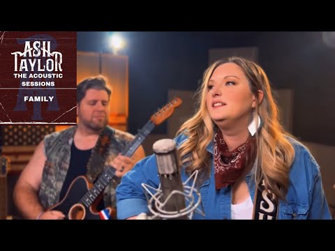 FAMILY-ASH TAYLOR ( The Acoustic Sessions Official Performance Video)