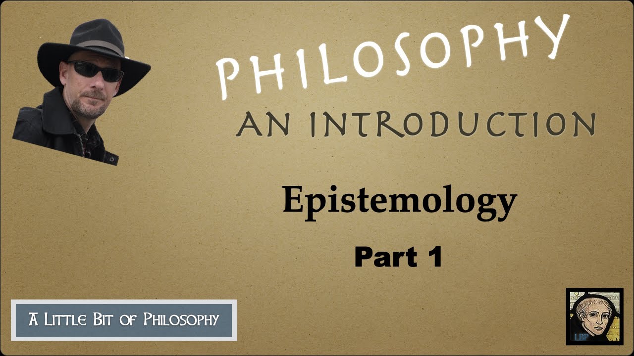 Overview of Epistemology (part 1)