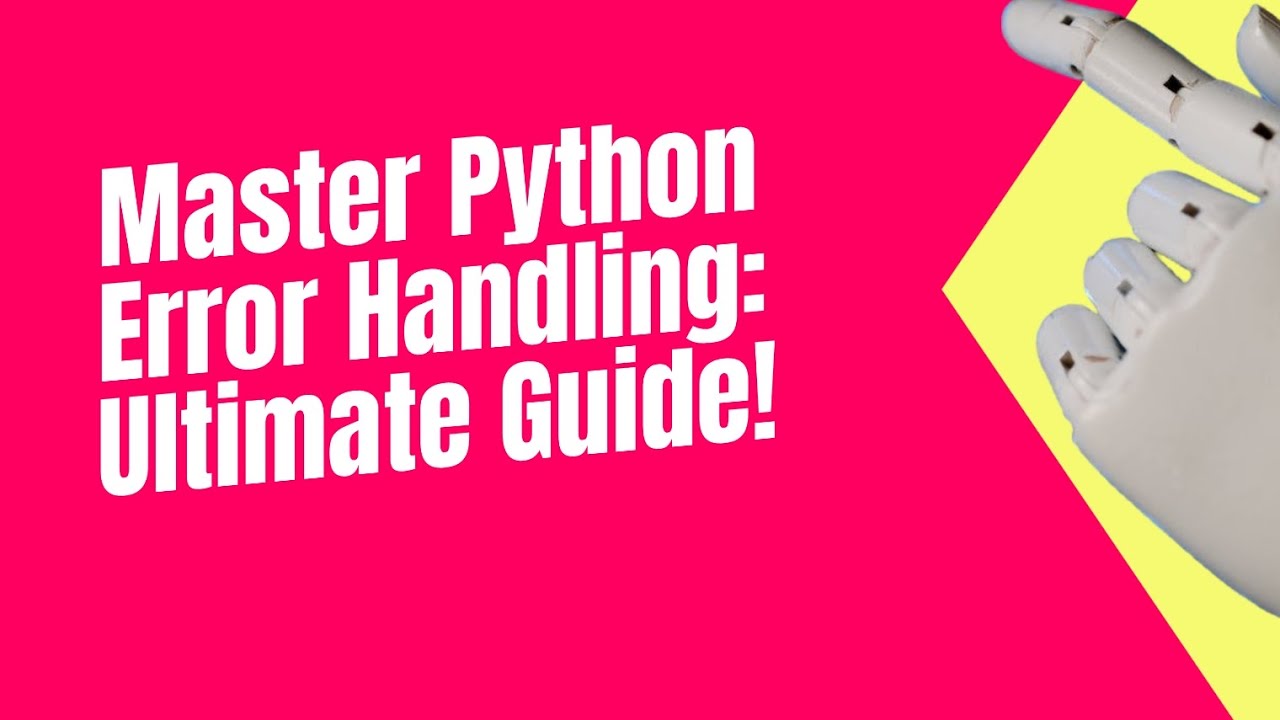 Python Error and Exception Handling: A Complete Beginner's Guide