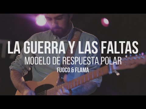 Modelo de Respuesta Polar - La Guerra y las Faltas (Directo) | Fuoco y Flama