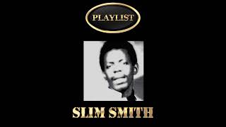 Slim Smith Playlist