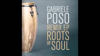 Gabriele Poso - Roots of Soul(Atjazz Remix)