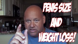 Weight Loss/Gain And Penis Size!