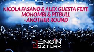 Nicola Fasano & Alex Guesta feat. Mohombi & Pitbull - Another Round (Engin Ozturk Remix)