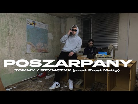 Tommy / Szymczxk - POSZARPANY (prod. Frost Matty)