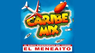 El Meneaito (Caribe Mix 2020)