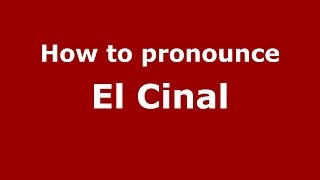 How to pronounce El Cinal