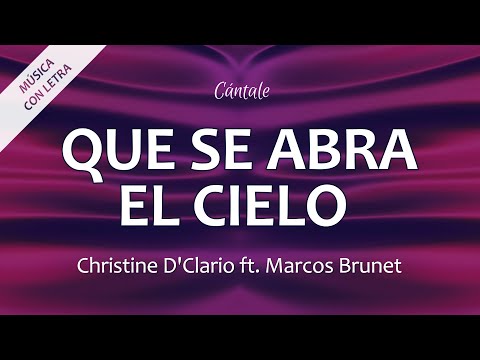C0243 QUE SE ABRA EL CIELO - Christine D'Clario feat. Marcos Brunet (Letra)