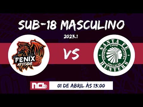 FENIX SP/ ATITUDE BASQUETE X SANTA FÉ HUNTERS - NCB SUB-18 MASCULINO 2023.1