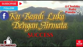 Download lagu Ku Basuh Luka Dengan Airmata~Success(Slow Rock) mp3