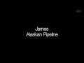 James - Alaskan Pipeline [Lyrics]