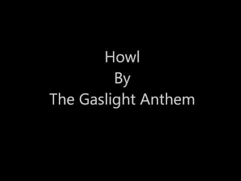 Howl by The Gaslight Anthem -  Lyrics (On Screen)