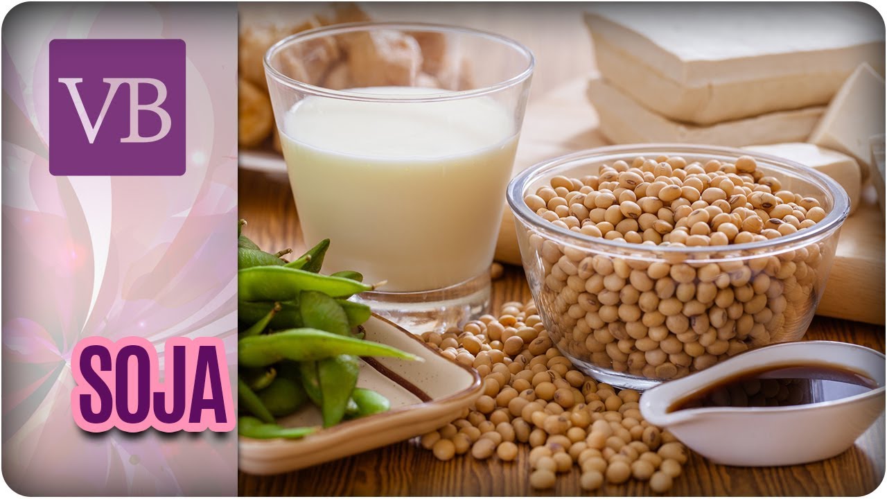 Benefícios da Soja + Receita de Leite de Soja - Você Bonita (09/08/17)