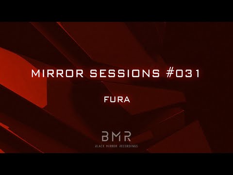 Mirror Sessions #031 - Fura