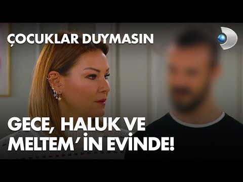 Gece, Haluk ve Meltem'in evinde! - Çocuklar Duymasın 70. Bölüm