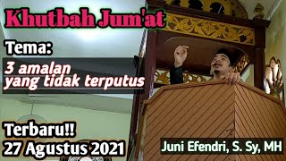 Download lagu Terbaru!! Khutbah Jum'at - 3 Amalan Yang Tidak Terputus || Jum'at, 27 Agustus 2021 mp3