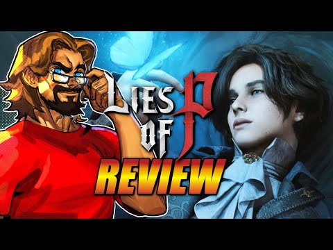 Yea…It’s That Good - MAX REVEWS: Lies of P