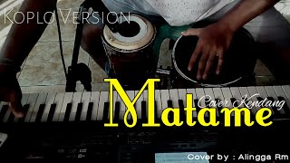 Download lagu Matame Koplo Version mp3