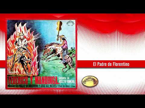 El Padre De Florentino - El Pollo De Orichuna Y José Alí Nieves