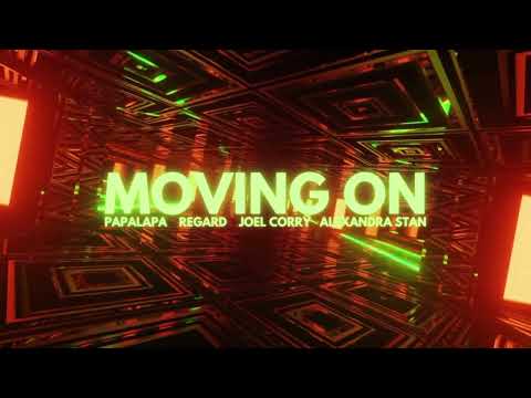 PAPALAPA, Regard, Joel Corry - Moving On (Official Audio) ft. Alexandra Stan