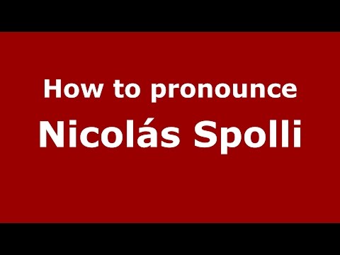 How to pronounce Nicolás Spolli (Spanish/Argentina) - PronounceNames.com
