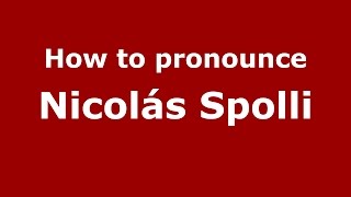 How to pronounce Nicolás Spolli