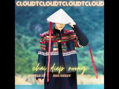 Double2T x Hoà Minzy x DuongK - Chài Điếp Noọng (CloudT Bootleg)