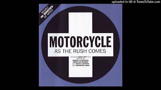 Motorcycle - As The Rush Comes (Radio Edit)