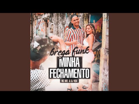 Minha Fechamento (Brega Funk Mix)