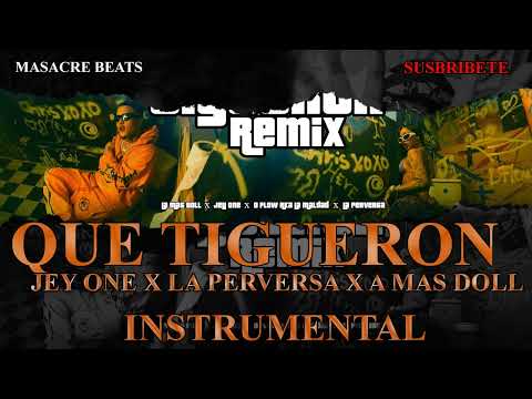 Que Tigueron Remix - La Mas Doll ❌ ​⁠Jey One ❌ La Perversa ❌ Dflow (Instrumental Oficial)