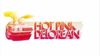 Hot Pink Delorean - Let's Go