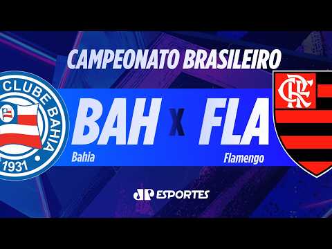 BAHIA X FLAMENGO AO VIVO! | BRASILEIRÃO | 18/10/2026