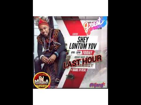 Shey Lontum Yov - Last Hour | "I Go Gere U" | #bamenda #237showbiz #culture #djmolainternational #dj
