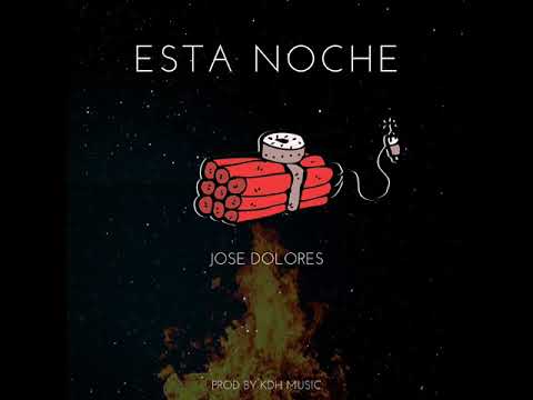 José Dolores - Esta Noche 💣 (2019)