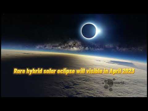 Rare hybrid solar eclipse will visible in April 2023