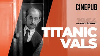 Download lagu TITANIC VALS (1964) de Paul Călinescu - film comedie online pe CINEPUB mp3 Download lagu TITANIC VALS (1964) de Paul Călinescu - film comedie online pe CINEPUB mp3