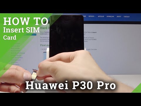 How to Insert Nano SIM into HUAWEI P30 Pro - Set Up SIM in P30 Pro