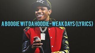 A Boogie Wit Da Hoodie-Weak Days (lyrics)