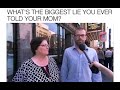 What's the biggest lie you ever told your mom? FUNNIEST RESPONSES What's the biggest lie you ever told your mom? FUNNIEST RESPONSES