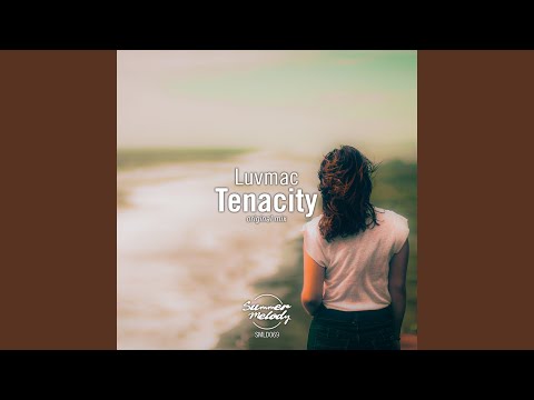 Tenacity (Original Mix)