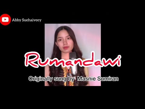 RUMANDAWI (MASNIE SUMIRA) - ABBY SUEHAIVEEY COVER