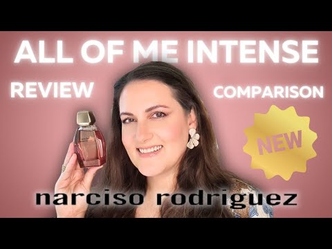 *NEW* NARCISO RODRIGUEZ ALL OF ME INTENSE | Full Review and Comparison